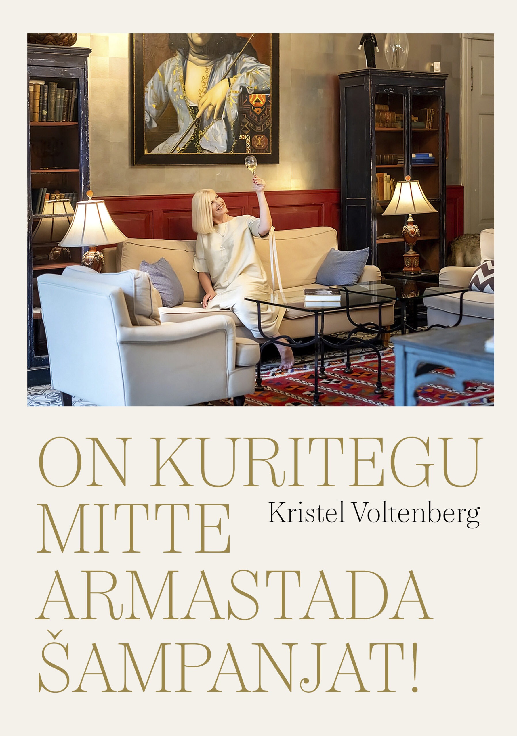 RAAMAT "On kuritegu mitte armastada šampanjat!"